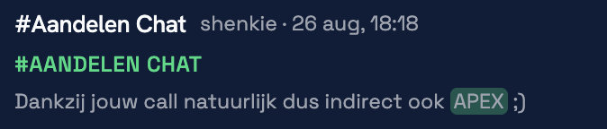 Reactie van shenkie op 26 augustus: Dankzij jouw call natuurlijk dus indirect ook APEX